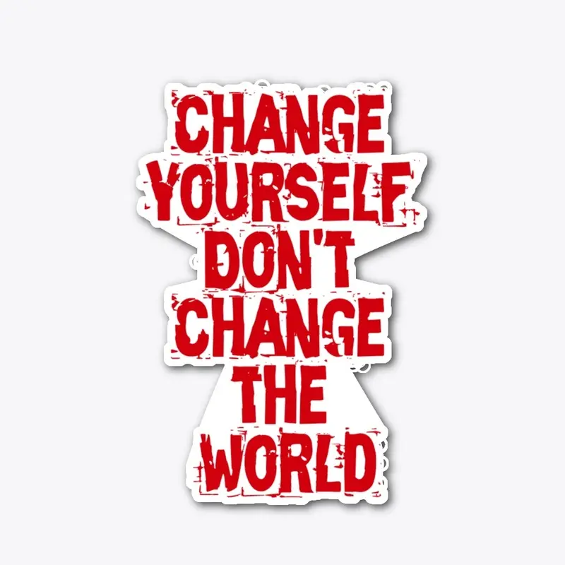 Change your self 